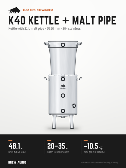 BrewTaurus K40 Boil Kettle with Malt Pipe – Kettle with 31 L malt pipe · Ø350 mm · 304 stainless: 48.1 L brim-full volume, 20–35 L batch into fermenter, ~10.5 kg max grain bill